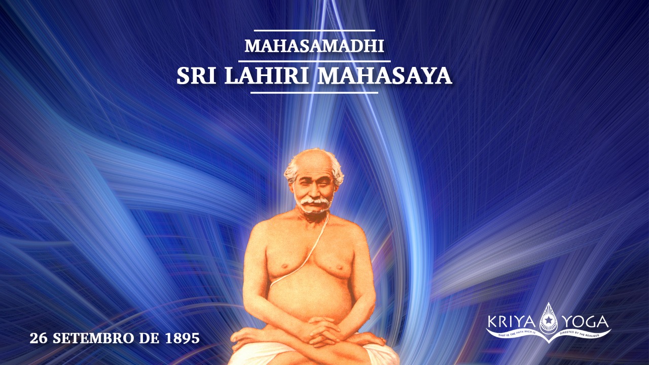 Mahasamadhi Sri Lahiri Mahasaya 26 de Setembro Instituto Kriya Yoga